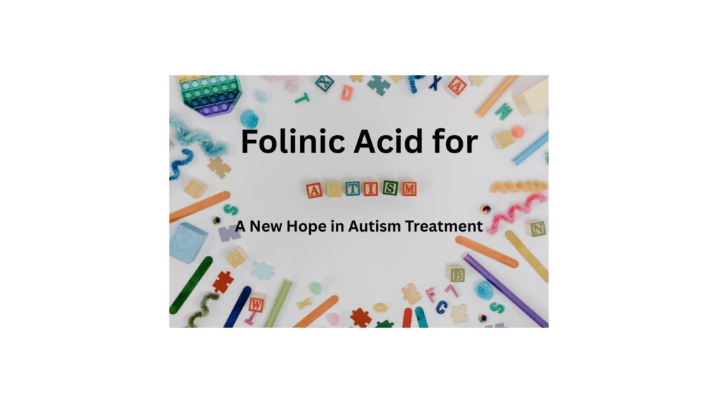 folinic acid for autism, a new fope for autism treatment